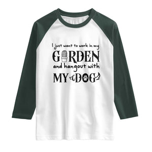 Gardener Dog Lover Gift Raglan Shirt I Just Want To Garden And Hangout With My Dog TS12 White Dark Forest Green Print Your Wear