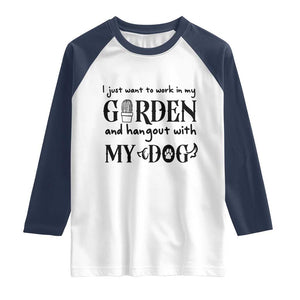 Gardener Dog Lover Gift Raglan Shirt I Just Want To Garden And Hangout With My Dog TS12 White Navy Print Your Wear