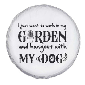 Gardener Dog Lover Gift Spare Tire Cover I Just Want To Garden And Hangout With My Dog TS12 Print Your Wear
