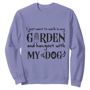 Gardener Dog Lover Gift Sweatshirt I Just Want To Garden And Hangout With My Dog TS12 Violet Print Your Wear