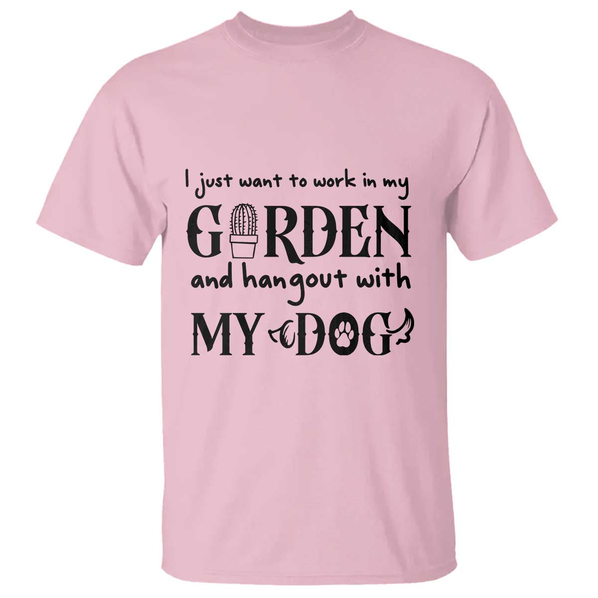 Gardener Dog Lover Gift T Shirt I Just Want To Garden And Hangout With My Dog TS12 Light Pink Print Your Wear