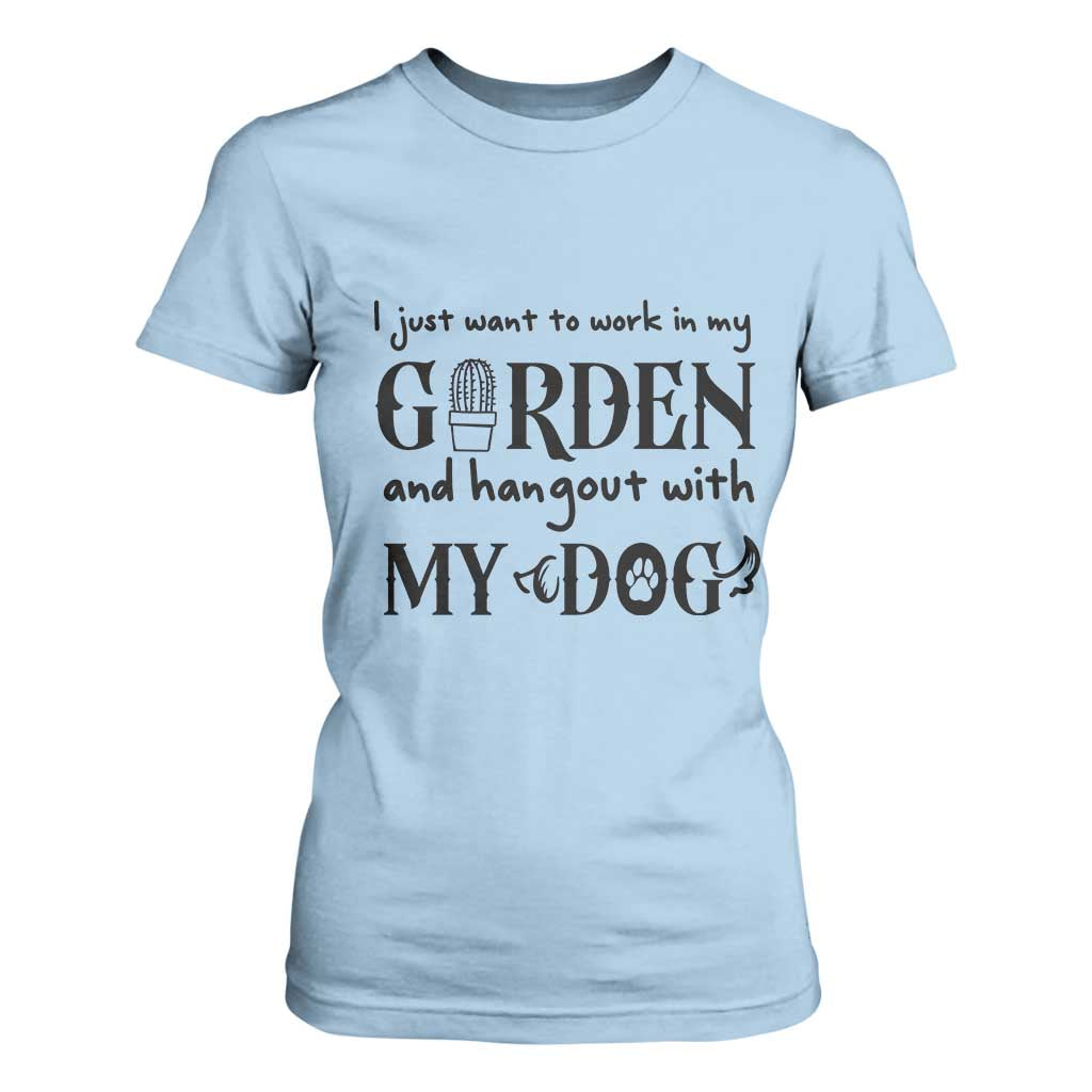 Gardener Dog Lover Gift T Shirt For Women I Just Want To Garden And Hangout With My Dog TS12 Light Blue Print Your Wear