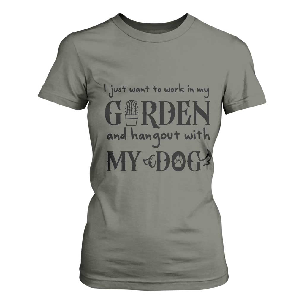 Gardener Dog Lover Gift T Shirt For Women I Just Want To Garden And Hangout With My Dog TS12 Military Green Print Your Wear