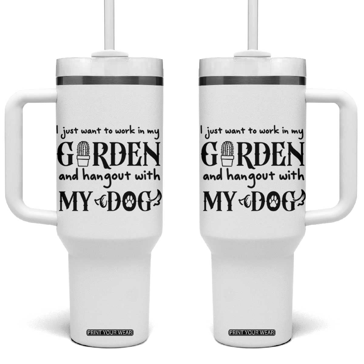Gardener Dog Lover Gift Tumbler With Handle I Just Want To Garden And Hangout With My Dog TS12 One Size: 40 oz White Print Your Wear