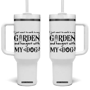 Gardener Dog Lover Gift Tumbler With Handle I Just Want To Garden And Hangout With My Dog TS12 One Size: 40 oz White Print Your Wear