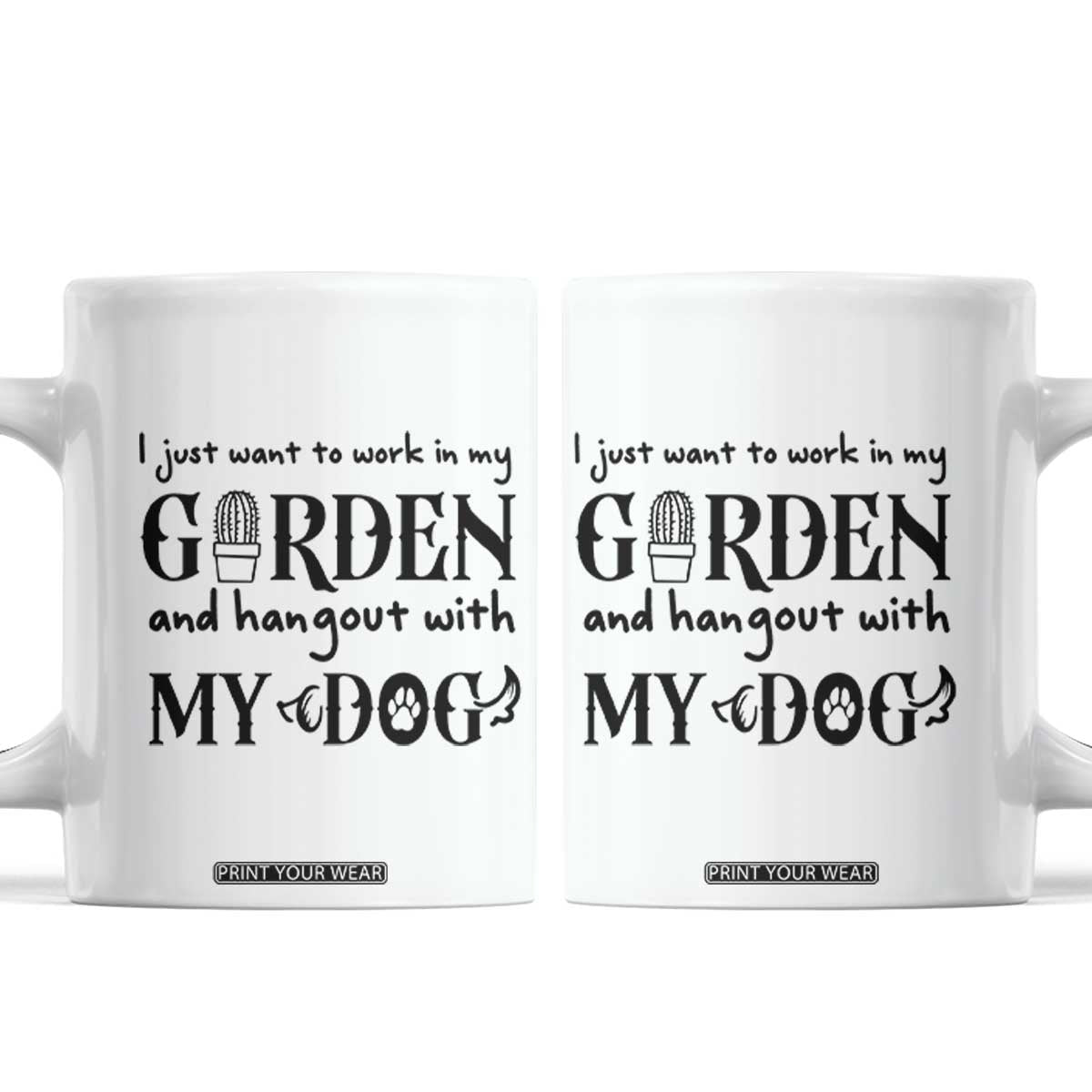 Gardener Dog Lover Gift Coffee Mug I Just Want To Garden And Hangout With My Dog - Print Your Wear