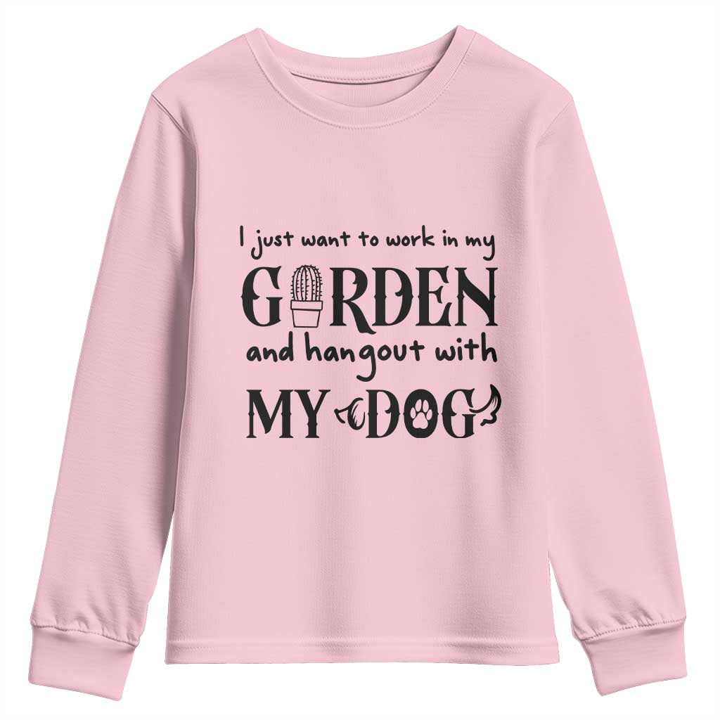 Gardener Dog Lover Gift Youth Sweatshirt I Just Want To Garden And Hangout With My Dog TS12 Light Pink Print Your Wear