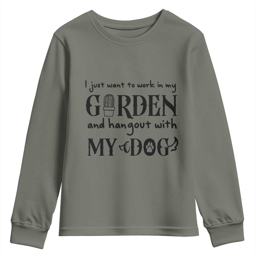 Gardener Dog Lover Gift Youth Sweatshirt I Just Want To Garden And Hangout With My Dog TS12 Military Green Print Your Wear