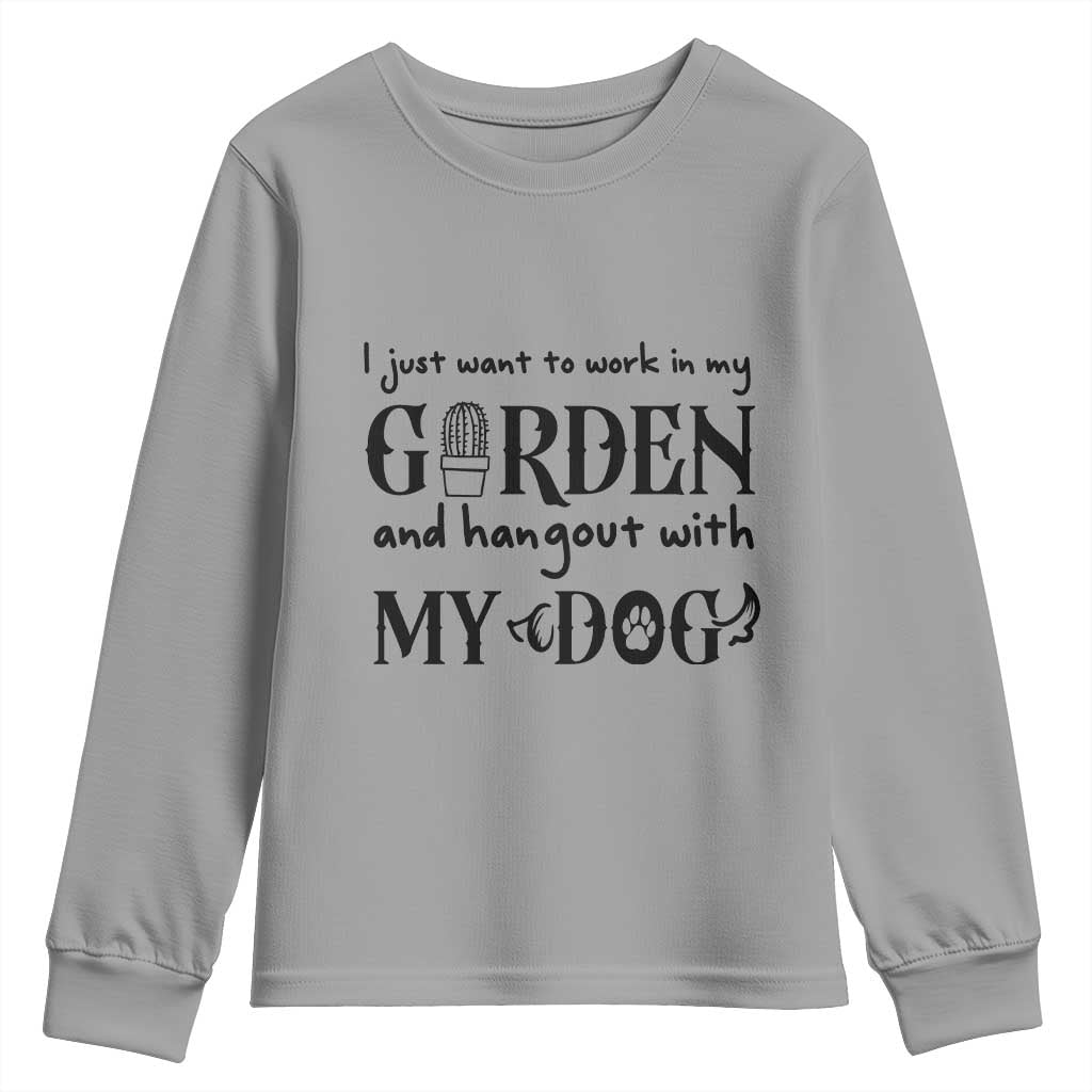 Gardener Dog Lover Gift Youth Sweatshirt I Just Want To Garden And Hangout With My Dog TS12 Sport Gray Print Your Wear