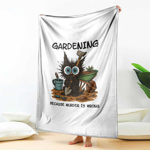 Gardening Because Murder Is Wrong Throw Blanket Funny Black Cat Gardener Gift - Print Your Wear