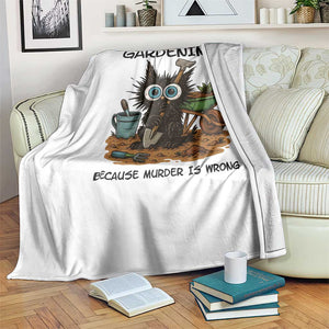 Gardening Because Murder Is Wrong Throw Blanket Funny Black Cat Gardener Gift - Print Your Wear