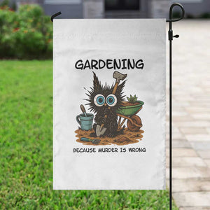 Gardening Because Murder Is Wrong Garden Flag Funny Black Cat Gardener Gift - Print Your Wear