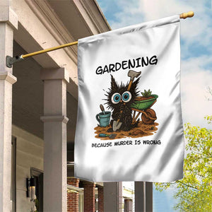 Gardening Because Murder Is Wrong Garden Flag Funny Black Cat Gardener Gift - Print Your Wear