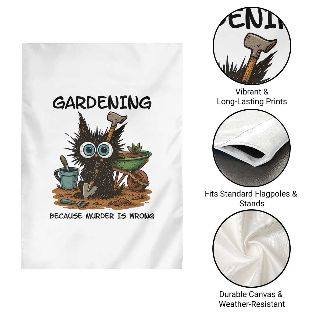Gardening Because Murder Is Wrong Garden Flag Funny Black Cat Gardener Gift TS12 Print Your Wear