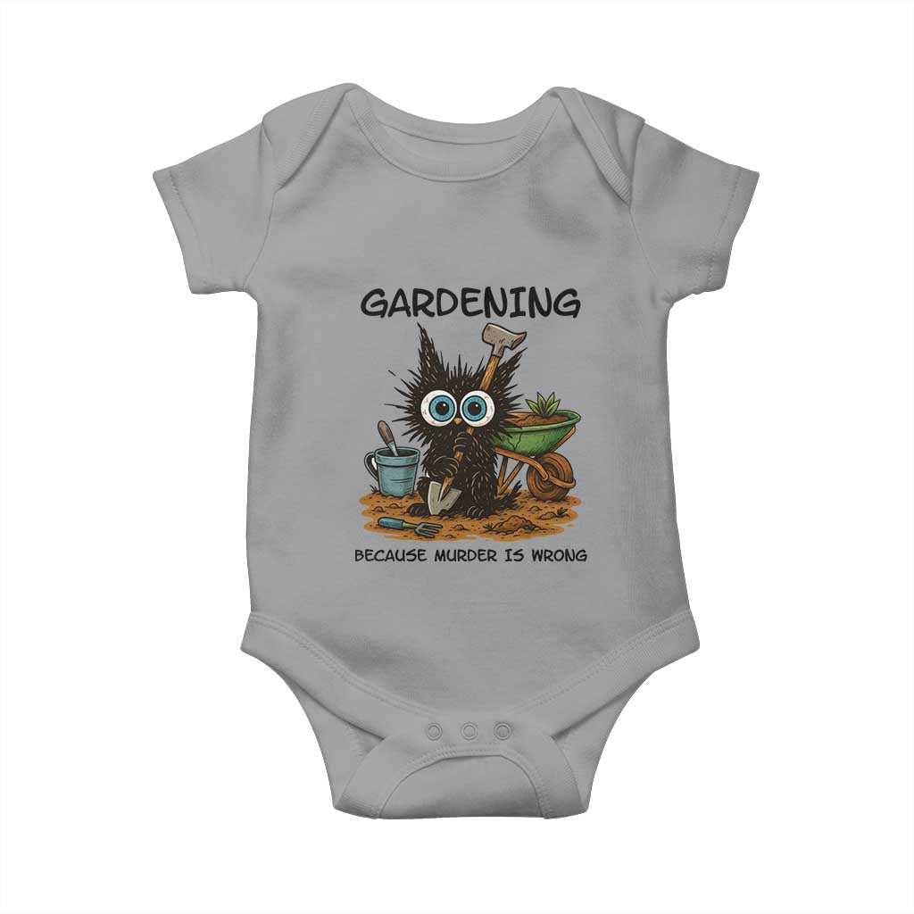 Gardening Because Murder Is Wrong Baby Onesie Funny Black Cat Gardener Gift TS12 Sport Gray Print Your Wear