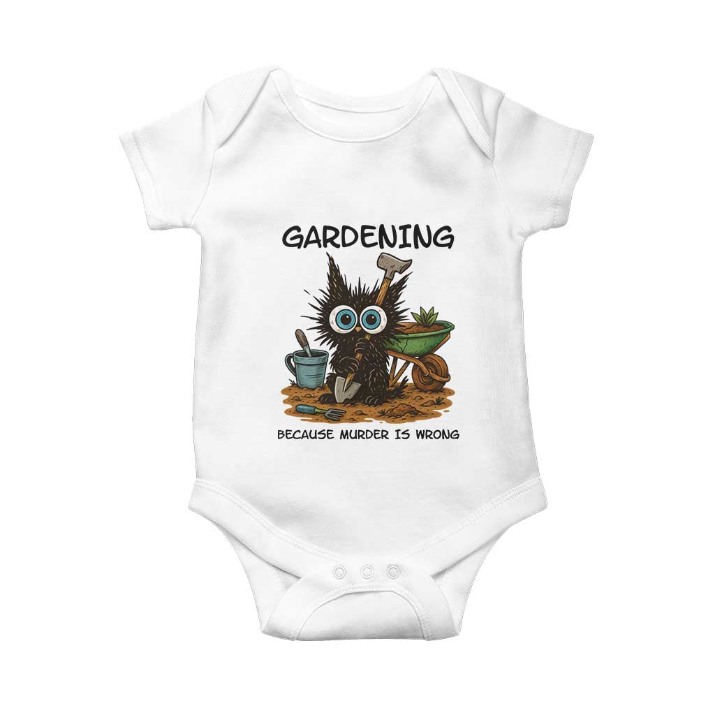 Gardening Because Murder Is Wrong Baby Onesie Funny Black Cat Gardener Gift TS12 White Print Your Wear