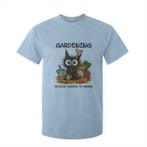 Gardening Because Murder Is Wrong T Shirt For Kid Funny Black Cat Gardener Gift TS12 Light Blue Print Your Wear