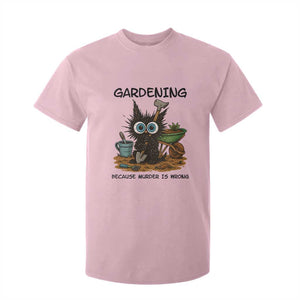 Gardening Because Murder Is Wrong T Shirt For Kid Funny Black Cat Gardener Gift TS12 Light Pink Print Your Wear