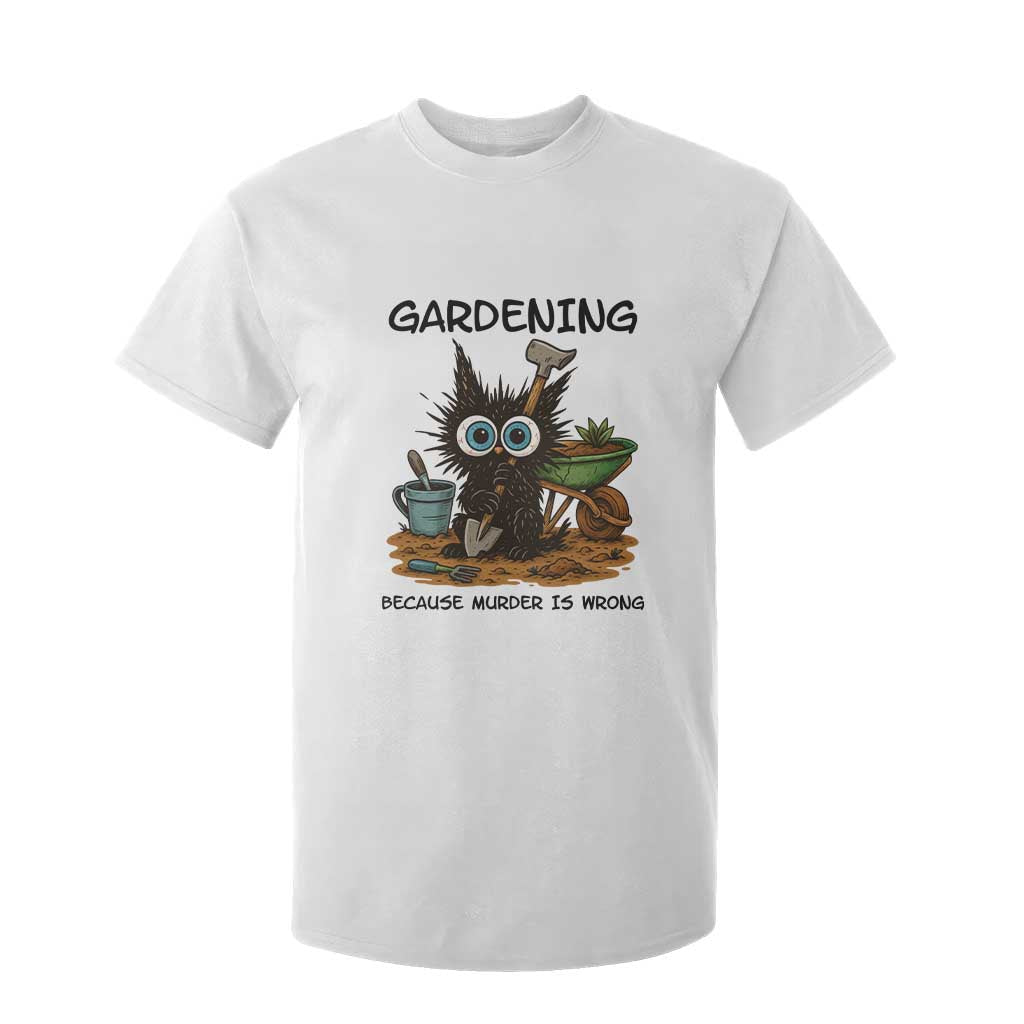 Gardening Because Murder Is Wrong T Shirt For Kid Funny Black Cat Gardener Gift TS12 White Print Your Wear