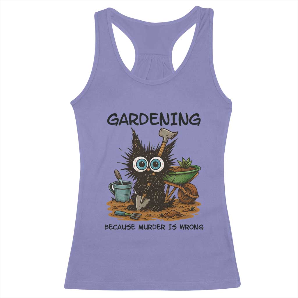 Gardening Because Murder Is Wrong Racerback Tank Top Funny Black Cat Gardener Gift TS12 Violet Print Your Wear