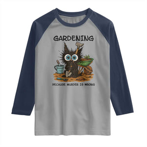Gardening Because Murder Is Wrong Raglan Shirt Funny Black Cat Gardener Gift TS12 Sport Gray Navy Print Your Wear