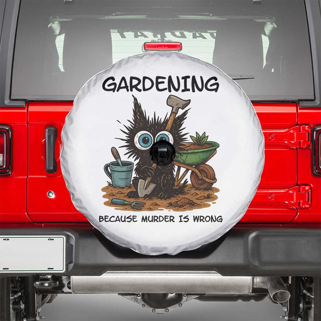 Gardening Because Murder Is Wrong Spare Tire Cover Funny Black Cat Gardener Gift TS12 White Print Your Wear