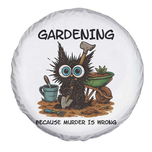 Gardening Because Murder Is Wrong Spare Tire Cover Funny Black Cat Gardener Gift TS12 Print Your Wear