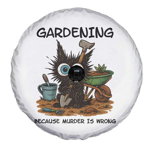 Gardening Because Murder Is Wrong Spare Tire Cover Funny Black Cat Gardener Gift TS12 Print Your Wear