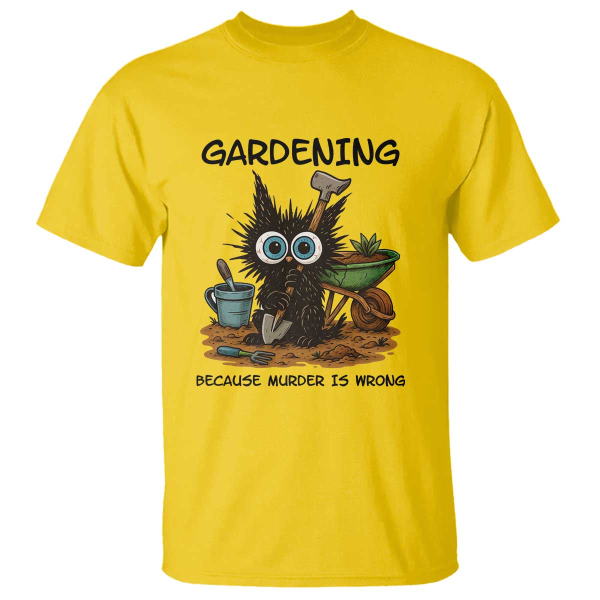 Gardening Because Murder Is Wrong T Shirt Funny Black Cat Gardener Gift TS12 Daisy Print Your Wear