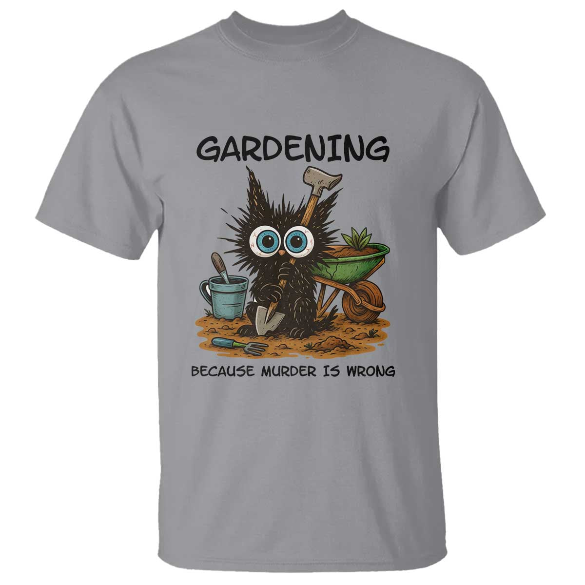 Gardening Because Murder Is Wrong T Shirt Funny Black Cat Gardener Gift TS12 Sport Gray Print Your Wear