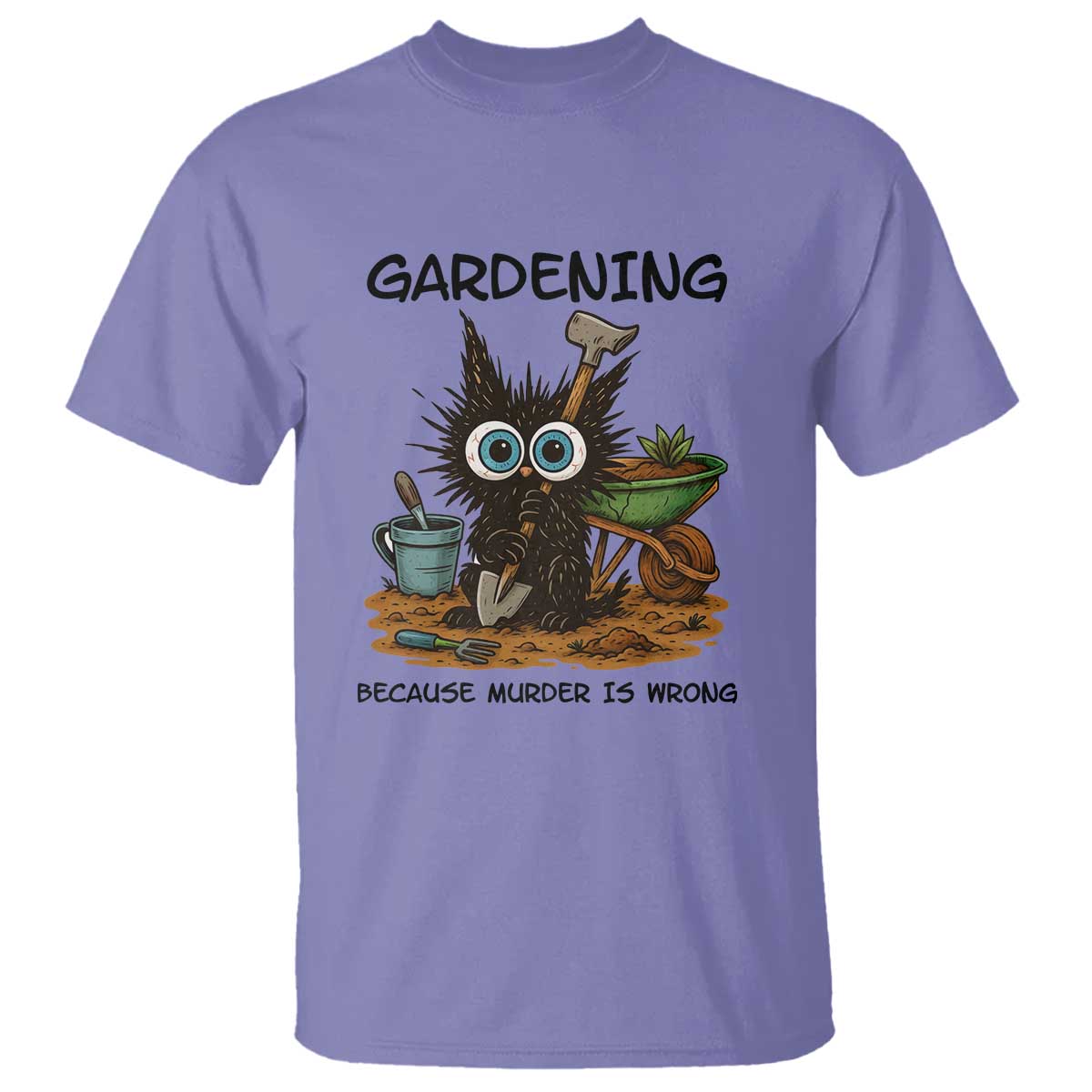 Gardening Because Murder Is Wrong T Shirt Funny Black Cat Gardener Gift TS12 Violet Print Your Wear
