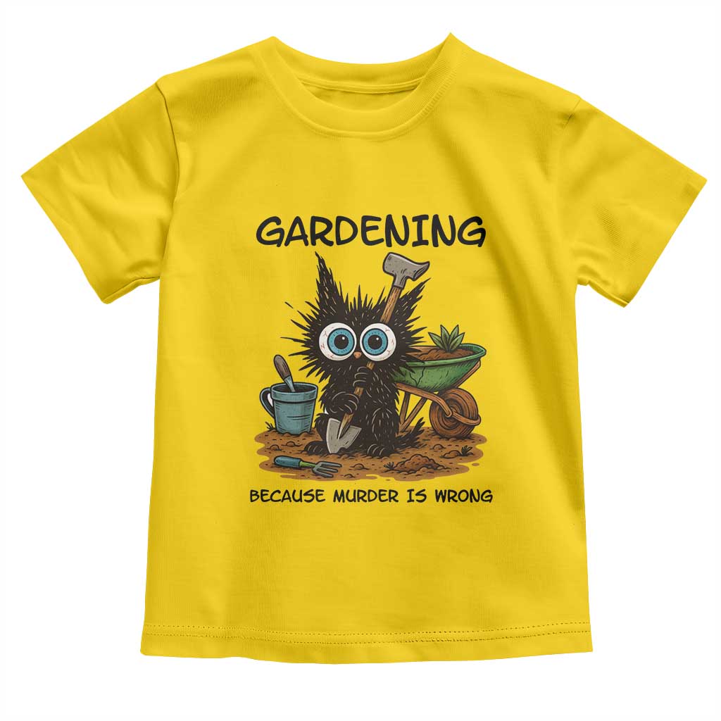 Gardening Because Murder Is Wrong Toddler T Shirt Funny Black Cat Gardener Gift TS12 Daisy Print Your Wear