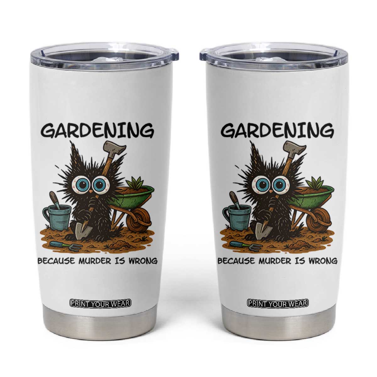Gardening Because Murder Is Wrong Tumbler Cup Funny Black Cat Gardener Gift - Print Your Wear