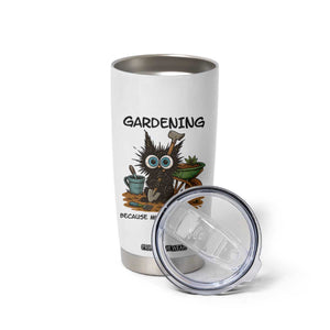 Gardening Because Murder Is Wrong Tumbler Cup Funny Black Cat Gardener Gift TS12 Print Your Wear