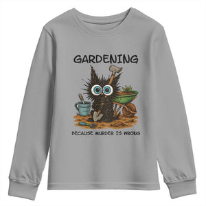 Gardening Because Murder Is Wrong Youth Sweatshirt Funny Black Cat Gardener Gift TS12 Sport Gray Print Your Wear