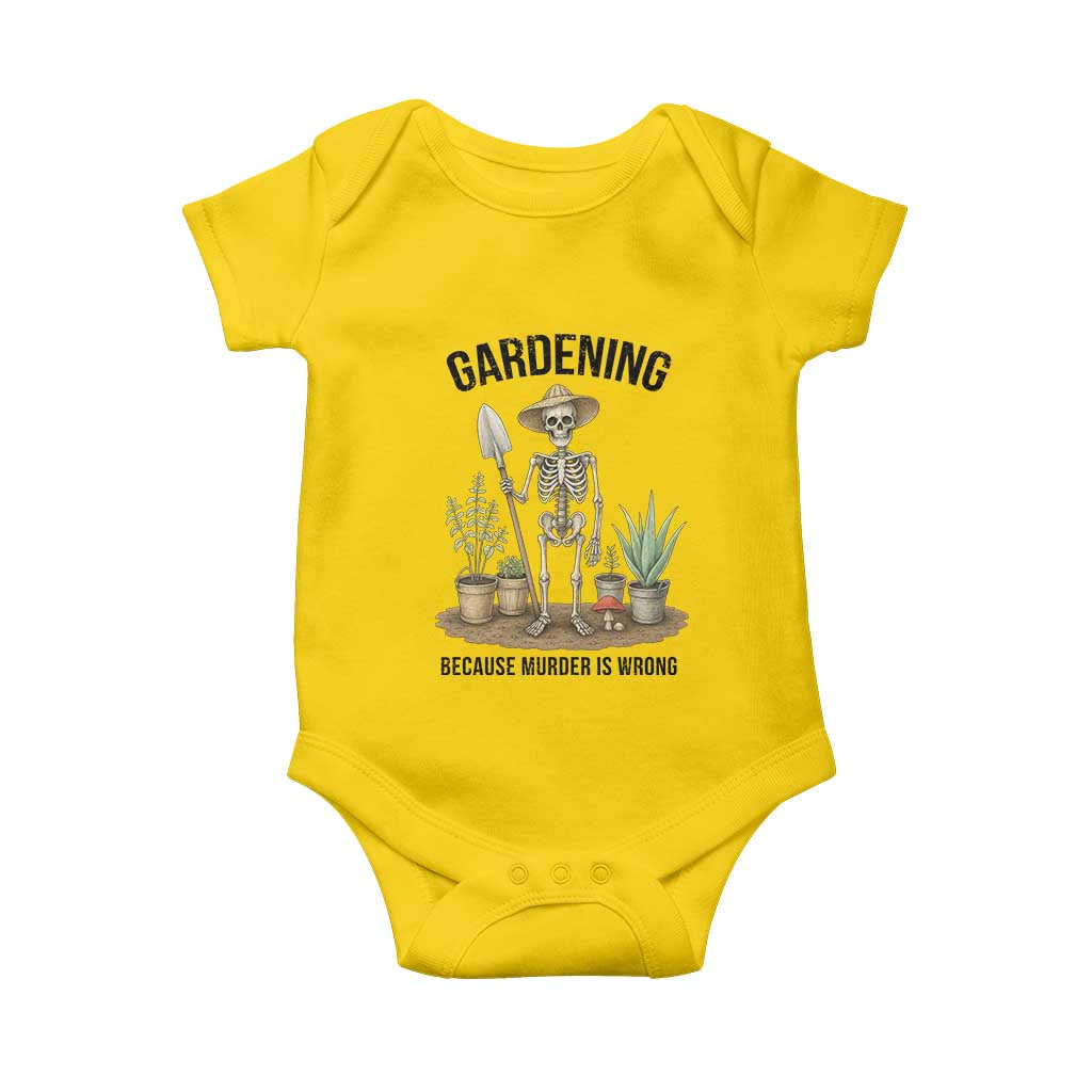 Gardening Because Murder Is Wrong Skeleton Baby Onesie Funny Gift For Gardener TS12 Daisy Print Your Wear
