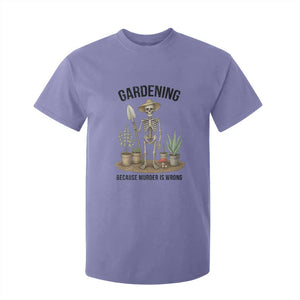 Gardening Because Murder Is Wrong Skeleton T Shirt For Kid Funny Gift For Gardener TS12 Violet Print Your Wear