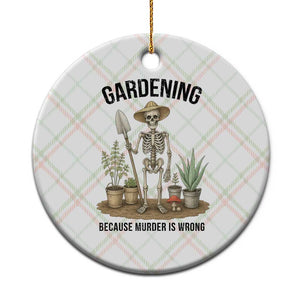 Gardening Because Murder Is Wrong Skeleton Ceramic Ornament Funny Gift For Gardener TS12 1pc Christmas Plaid Print Your Wear
