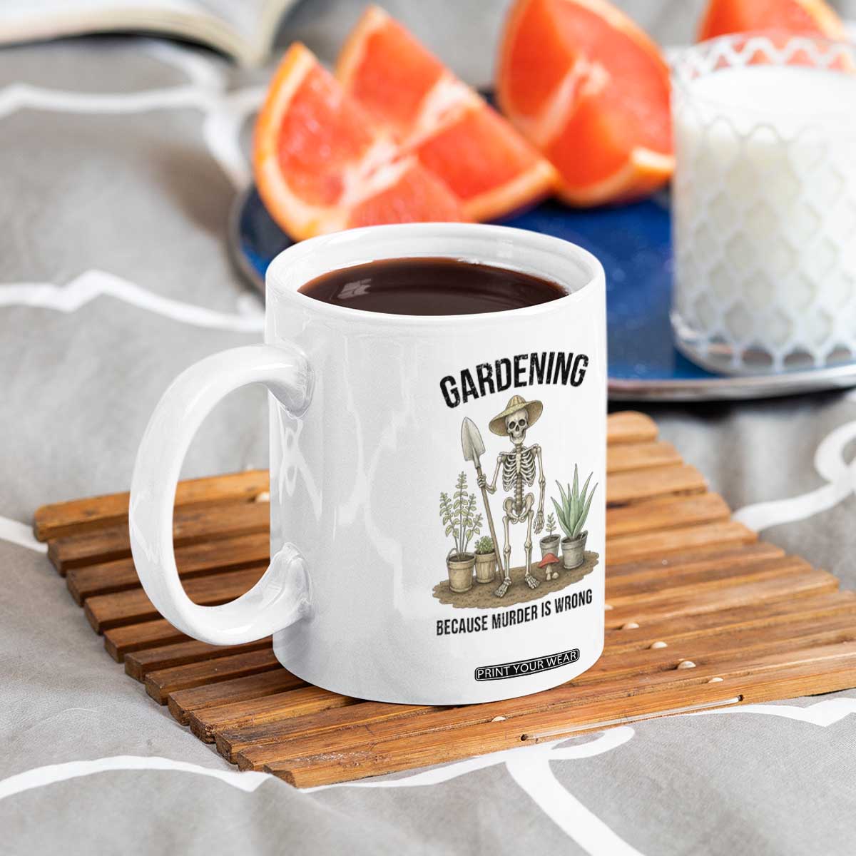 Gardening Because Murder Is Wrong Skeleton Coffee Mug Funny Gift for Gardener TS12 Print Your Wear