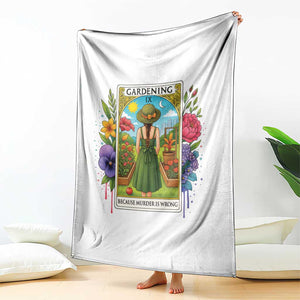 Funny Gardening Because Murder Is Wrong Throw Blanket Garden Girl Floral Tarot Graphic - Print Your Wear