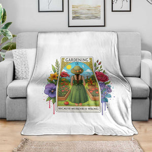 Funny Gardening Because Murder Is Wrong Throw Blanket Garden Girl Floral Tarot Graphic - Print Your Wear
