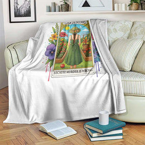 Funny Gardening Because Murder Is Wrong Throw Blanket Garden Girl Floral Tarot Graphic - Print Your Wear