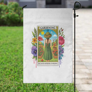 Funny Gardening Because Murder Is Wrong Garden Flag Garden Girl Floral Tarot Graphic - Print Your Wear