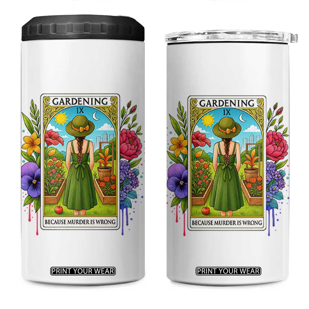 Funny Gardening Because Murder Is Wrong 4 in 1 Can Cooler Tumbler Garden Girl Floral Tarot Graphic - Print Your Wear
