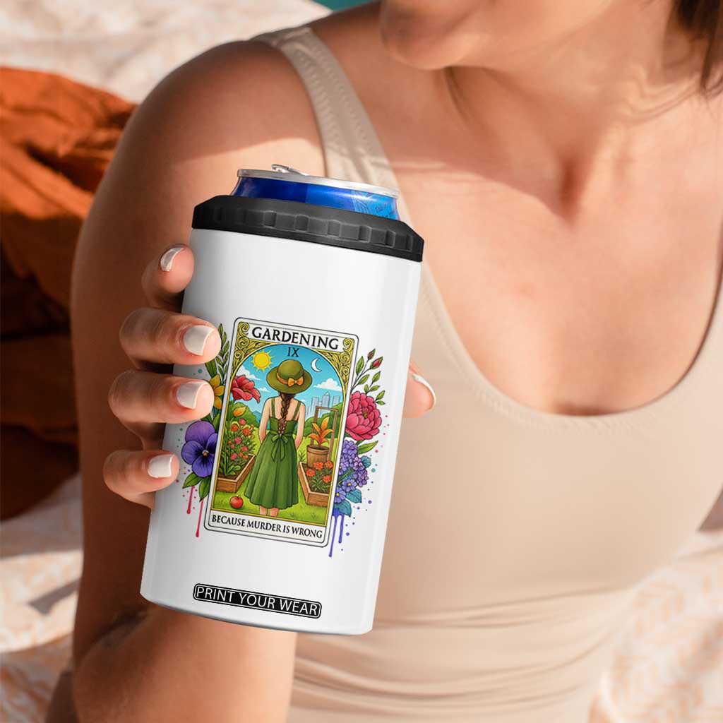 Funny Gardening Because Murder Is Wrong 4 in 1 Can Cooler Tumbler Garden Girl Floral Tarot Graphic TS12 Print Your Wear