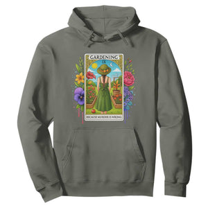 Funny Gardening Because Murder Is Wrong Hoodie Garden Girl Floral Tarot Graphic TS12 Military Green Print Your Wear