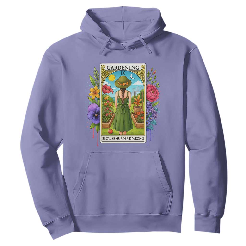Funny Gardening Because Murder Is Wrong Hoodie Garden Girl Floral Tarot Graphic TS12 Violet Print Your Wear