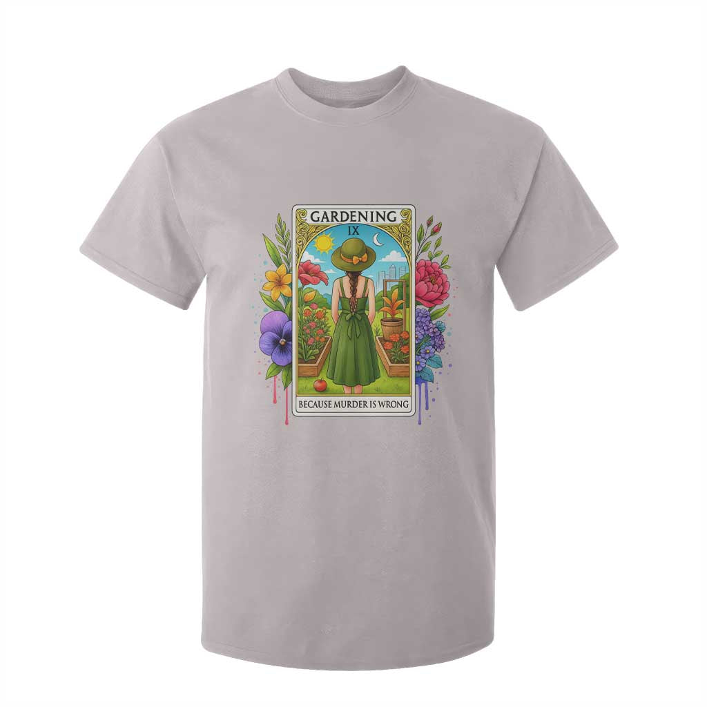 Funny Gardening Because Murder Is Wrong T Shirt For Kid Garden Girl Floral Tarot Graphic TS12 Ice Gray Print Your Wear