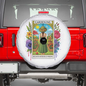 Funny Gardening Because Murder Is Wrong Spare Tire Cover Garden Girl Floral Tarot Graphic TS12 White Print Your Wear