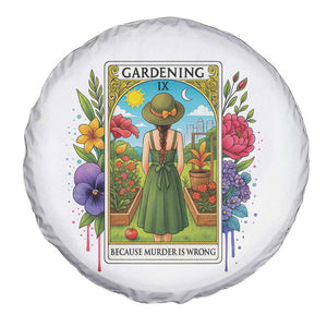 Funny Gardening Because Murder Is Wrong Spare Tire Cover Garden Girl Floral Tarot Graphic TS12 Print Your Wear